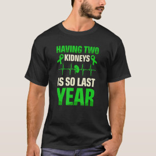 Camiseta Ter Dois Rins É Assim No Ano Passado Dádiva De Órg