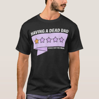 Camiseta Ter Um Pai Morto Não