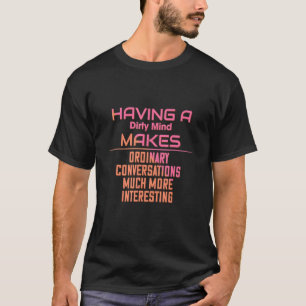 Camiseta Ter Uma Mente Suja Engraçada Sarcástica