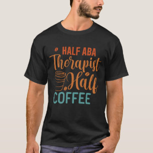 Camiseta Terapêutica com Metade do Café - Analista de Compo