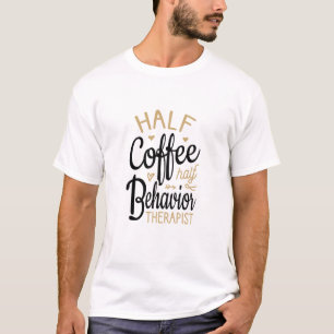 Camiseta Terapêutica De Meio Comportamento Com Meio Café