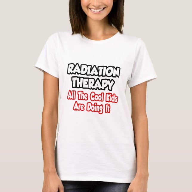 Camiseta Terapêutica De Radiação... Todas As Crianças Legal (Frente)