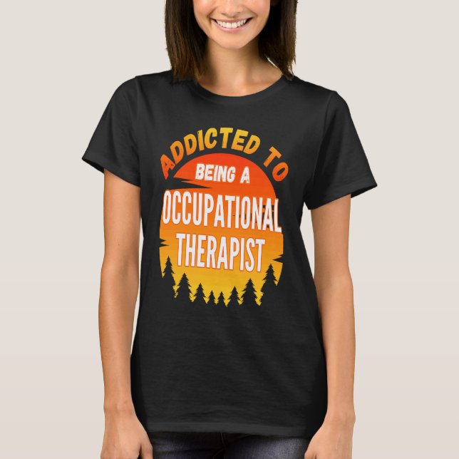 Camiseta Terapêutica Ocupacional Viciada em (Frente)