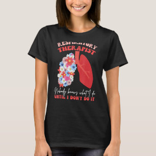 Camiseta Terapêutica Respiratória RT Ninguém Sabe O Que Eu