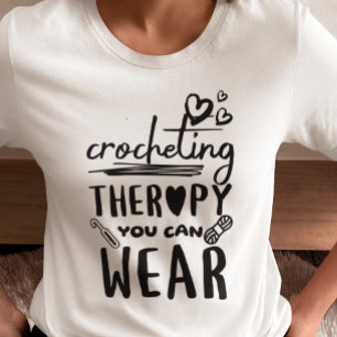 Camiseta Terapia Crocheting Você Pode Vestir Engraçado