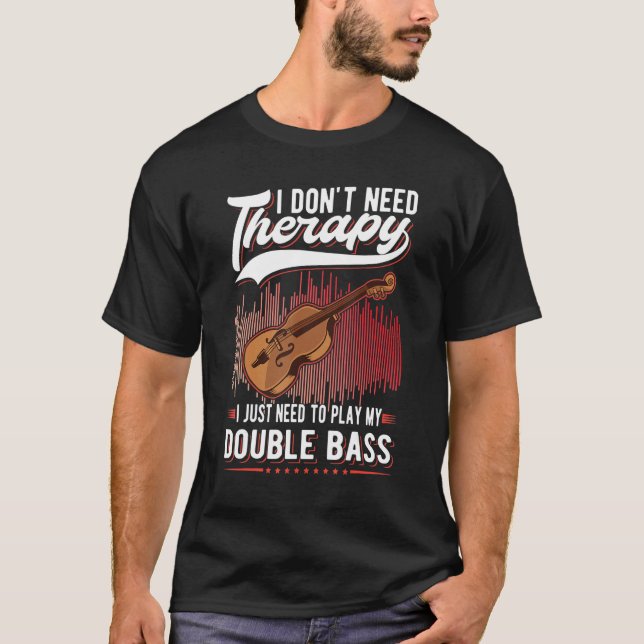 Camiseta Terapia de Contrabaixo Tocador de Contrabaixo (Frente)