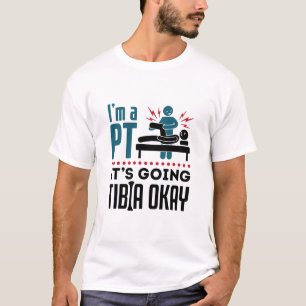 Camiseta Terapia Física Eu sou um PT Vai para a Tibia Ok
