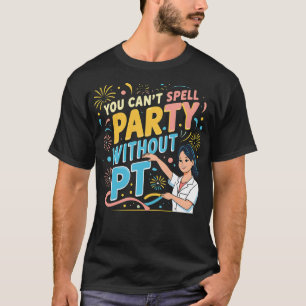 Camiseta Terapia Física que você não pode organizar sem P