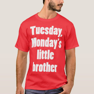 Camiseta Terça-feira O irmão mais novo de segunda-feira 2