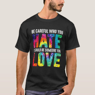 Camiseta Teria cuidado com quem você odeia, Orgulha LGBT Mê