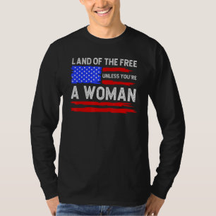 Camiseta Terra de Livre a Menos que Você Seja uma Mulher P