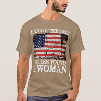Camiseta Terra dos Gratuitos a menos que você seja uma mulh
