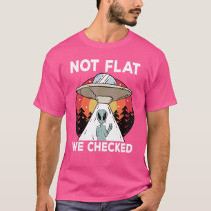 Camiseta Terra redonda não plana Verificamos Ufo Alienígena