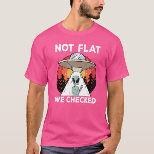 Camiseta Terra redonda não plana Verificamos Ufo Alienígena