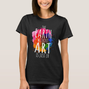 Camiseta Terra Sem Arte É Apenas Eh Pintura Artista Trocadi