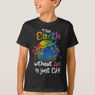 Camiseta Terra Sem Arte É Apenas O Dia da Terra - Planeta
