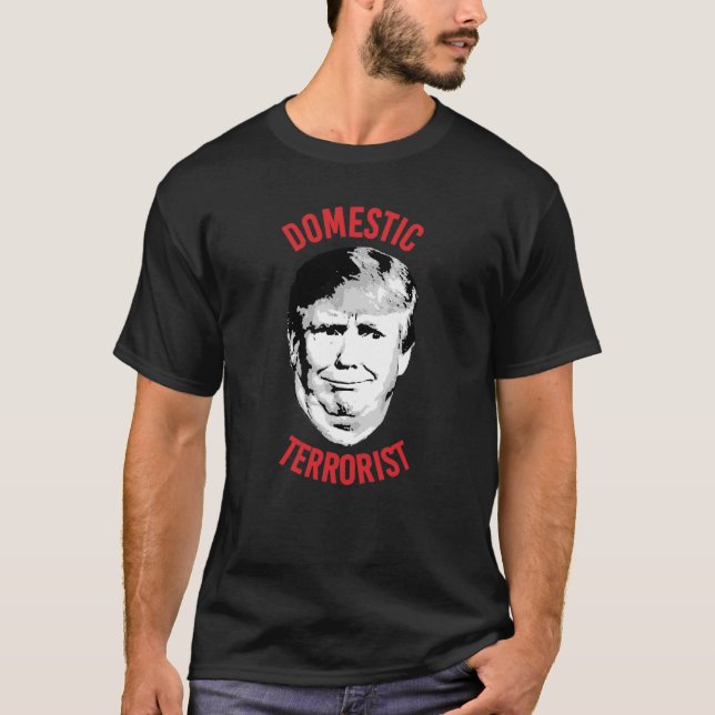 Camiseta Terrorista Doméstico Anti-Trump (Frente)