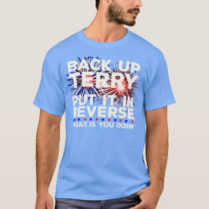Camiseta Terry colocou isso em reverso engraçado 4 de julho