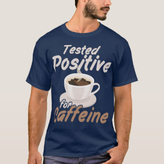 Camiseta Testado positivo na cafeína Morning Person Caffei