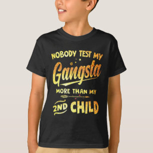 Camiseta Testar meu gangsta mais do que o da mãe da minha f