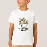 Camiseta Teste Tuba Baby Funny Science Tuba Pun<br><div class="desc">Teste Tuba Baby Funny Science Tuba Pun apresenta um tuba fofo na fralda de bebês com um pacificador na boca. Presente perfeito para família e amigos que adoram trocadilhos de música científica fofa.</div>