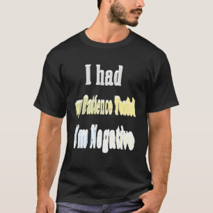 Camiseta Testei Minha Paciência, Eu Sou Negativo 1