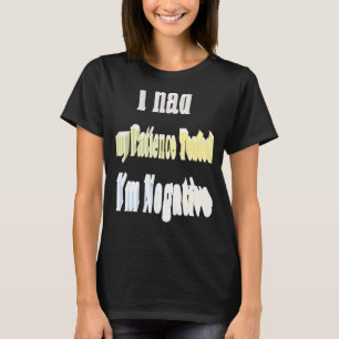 Camiseta Testei Minha Paciência, Eu Sou Negativo 1