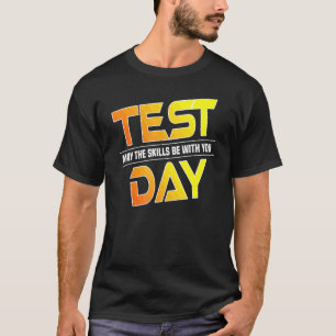 Camiseta Testes De Dia De Teste Podem As Habilidades Estar