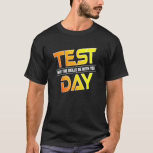 Camiseta Testes De Dia De Teste Podem As Habilidades Estar 