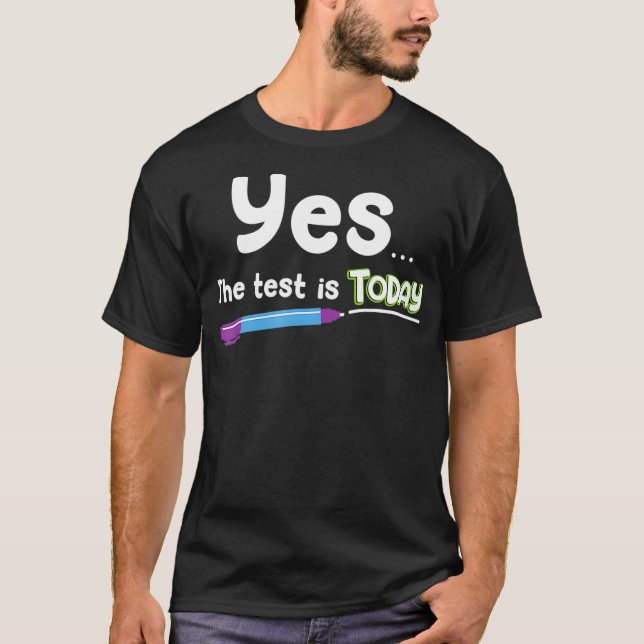 Camiseta Testes de professor no teste escolar O teste é hoj (Frente)