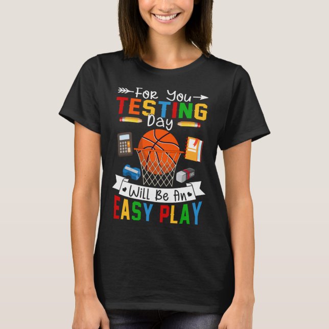 Camiseta Testing Day Will Be An Easy Play Basketball Testin (Frente)
