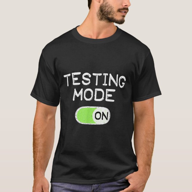 Camiseta Testing Mode On Funny Test Day Teachers Student Mo (Frente)