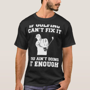 Camiseta Teto à Felicidade: Se Golfing Não Consegue Corrigi