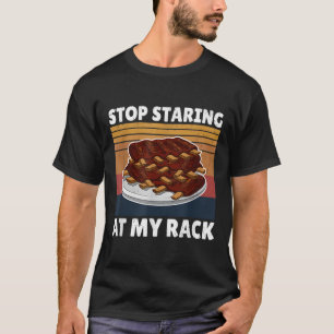 Camiseta Teto De Churrasco Engraçado Pare De Olhar Para O M