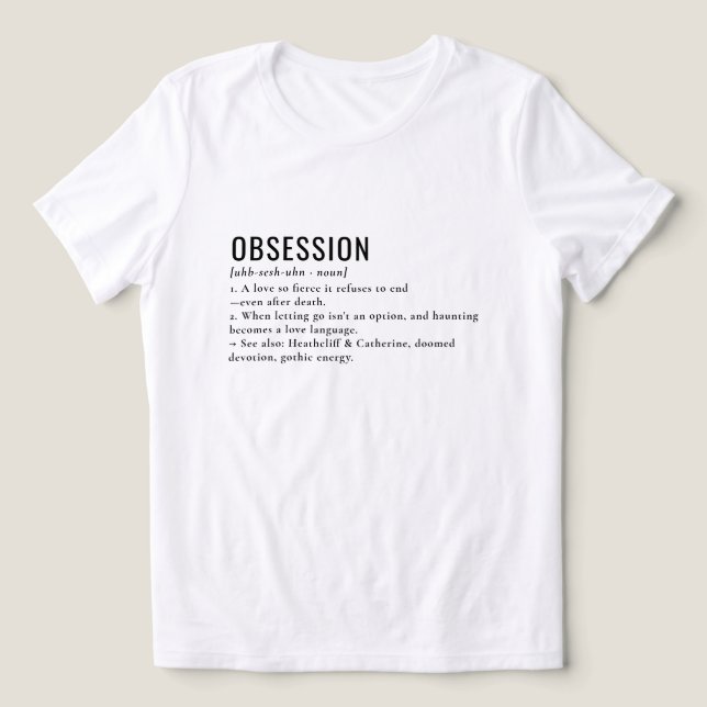 Camiseta Teto de Definição Gótica Literária Obsessão (Design frontal)