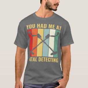 Camiseta Teve-me na detecção de metais, um detector de meta