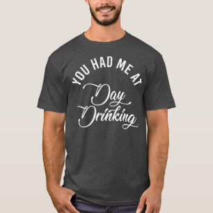 Camiseta Teve-me no Dia Bebendo Adulto Engraçado Bebendo Hu