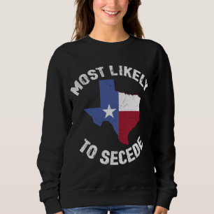 Camiseta Texas Flag Pride - Mais Provável para Secede Funny