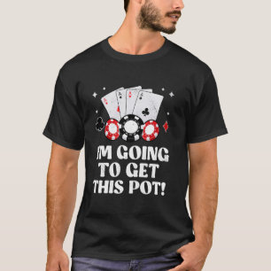 Camiseta Texas Holdem, vou pegar esse POTE! Jogo de Poker