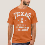 Camiseta Texas Institute of Technology amp Science<br><div class="desc">Texas Institute of Technology amp Science . Veja a seleção de nossa camisa Science para o melhor em peças únicas ou personalizadas feitas à mão de nossos compras.</div>