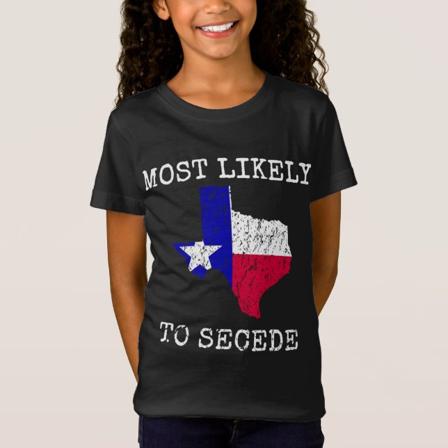 Camiseta Texas Mais Provavelmente Secede Funny State Pride  (Frente)