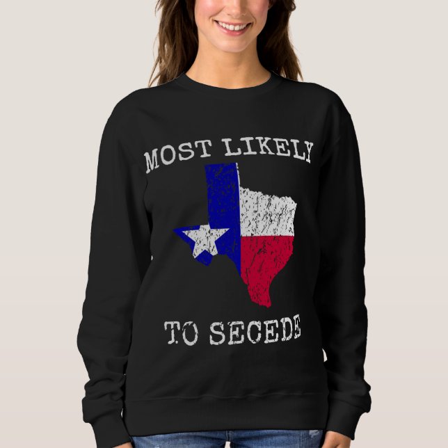 Camiseta Texas Mais Provavelmente Secede Funny State Pride  (Frente)