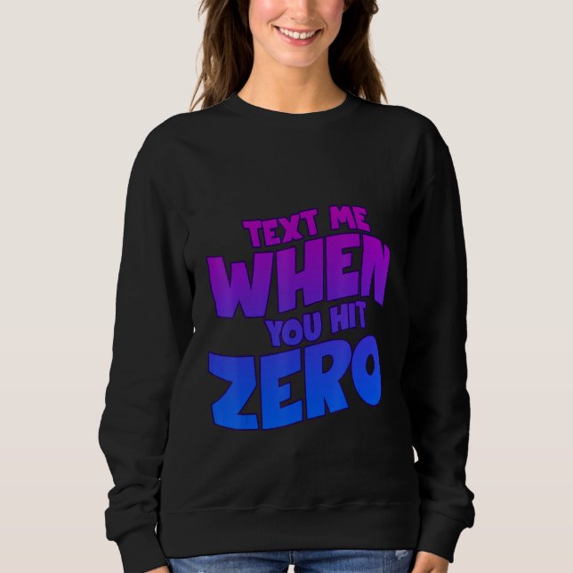 Camiseta Text Me When You Hit Zero (Frente)