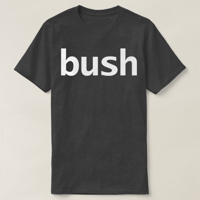 Camiseta Texto Branco da Tipografia Mínima Bush (Frente do Design)