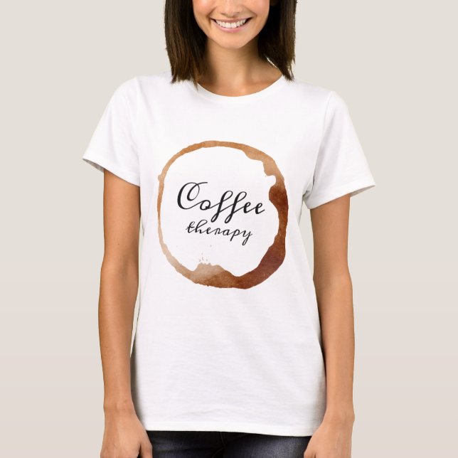 Camiseta Texto de terapia ao café com design de mancha de c (Frente)
