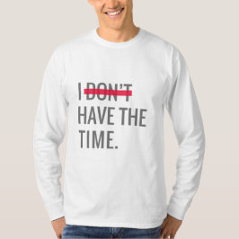 Camiseta Texto do excelente Inspiracional Não tenho tempo
