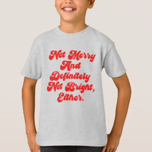Camiseta Texto engraçado anti-Natal Não Alegre E Brilhante