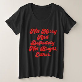 Camiseta Texto engraçado anti-Natal Não Alegre E Brilhante