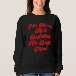 Camiseta Texto engraçado anti-Natal Não Alegre E Brilhante