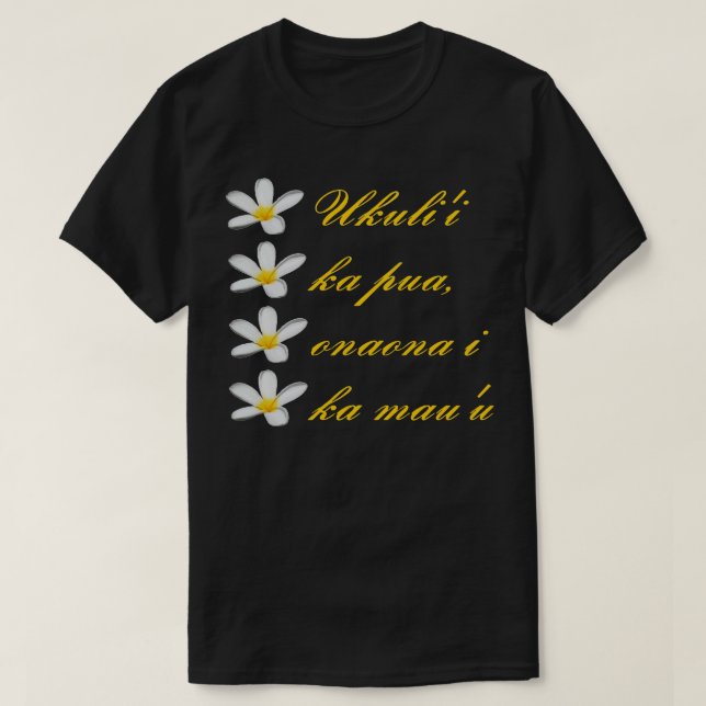Camiseta Texto havaiano Ukuli i Ka Pua Onaona I Ka Mau u (Frente do Design)
